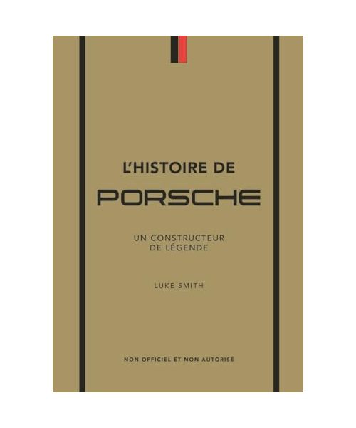L'Histoire de Porsche - Un constructeur de légende