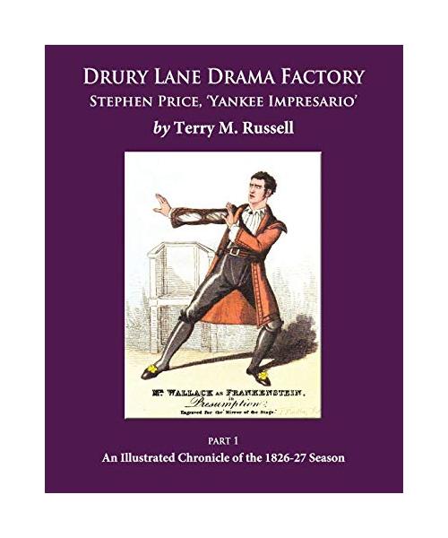 Drury Lane Drama Factory: Stephen Price, Yankee Impresario, Part 1, 1826-27