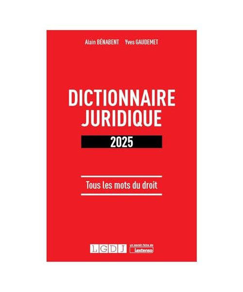 Dictionnaire juridique 2025: Tous les mots du droit (2025)