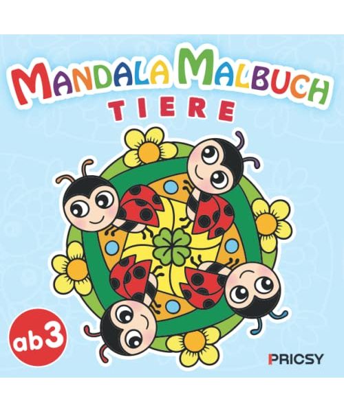 Mandala Malbuch Kinder ab 3: Malbuch ab 3 Jahren Tiere mit 50 Ausmalbildern für Kinder im Kindergarten als Kindergartenstart Geschenk und Kita Tüte für Mädchen und Jungen
