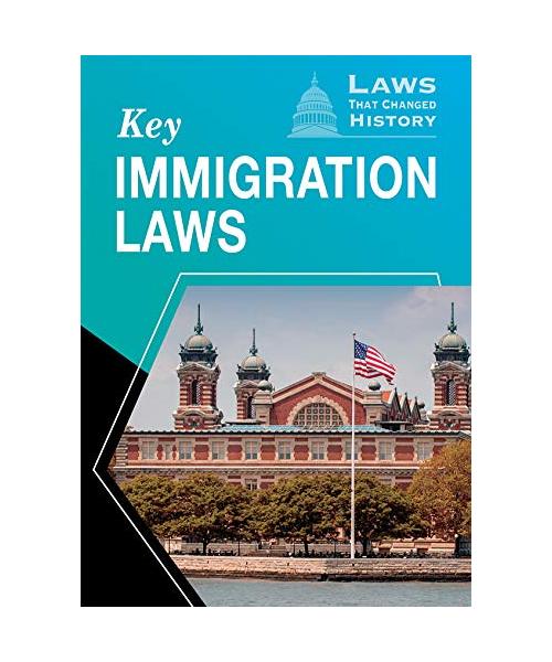 Key Immigration Laws (Laws That Changed History)