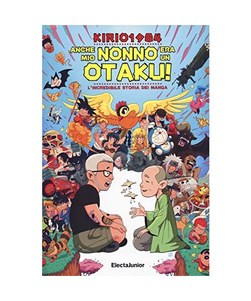 Anche mio nonno era un otaku! L'incredibile storia dei manga (ElectaJunior)