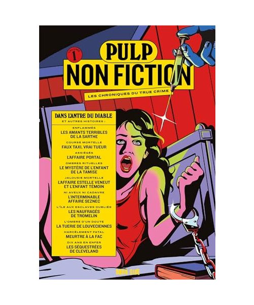 Pulp Non Fiction Volume 1: Dans l'antre du diable et autres histoires