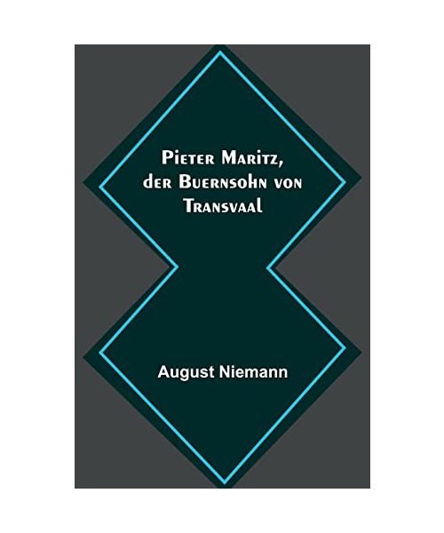 Pieter Maritz, der Buernsohn von Transvaal