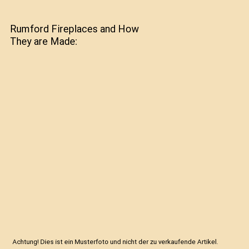 Rumford Fireplaces and How They are Made