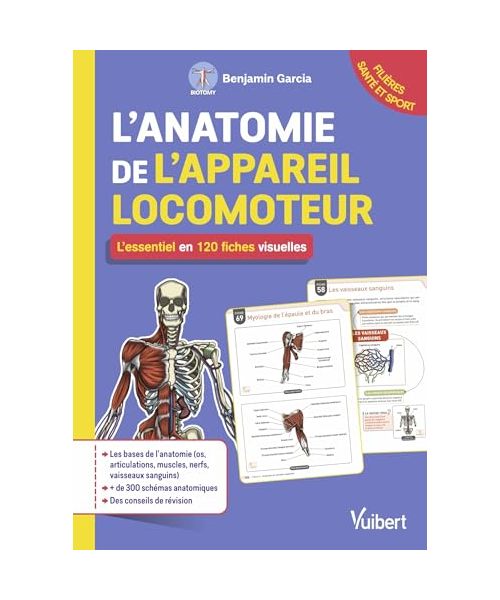 L'anatomie de l'appareil locomoteur : l'essentiel en 120 fiches visuelles: Pour les étudiants en filières Santé et Sport