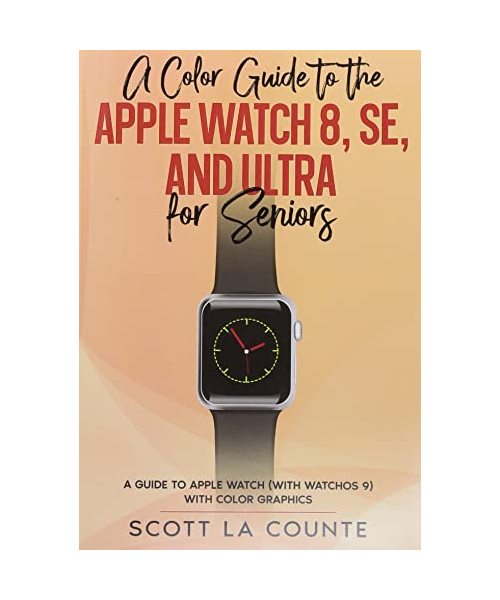 A Color Guide to the Apple Watch Series 8, SE and Ultra For Seniors