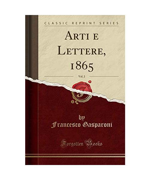 Arti e Lettere, 1865, Vol. 2 (Classic Reprint)