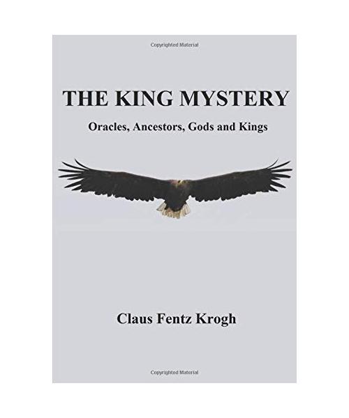 The King Mystery: Oracles, Ancestors, Gods and Kings