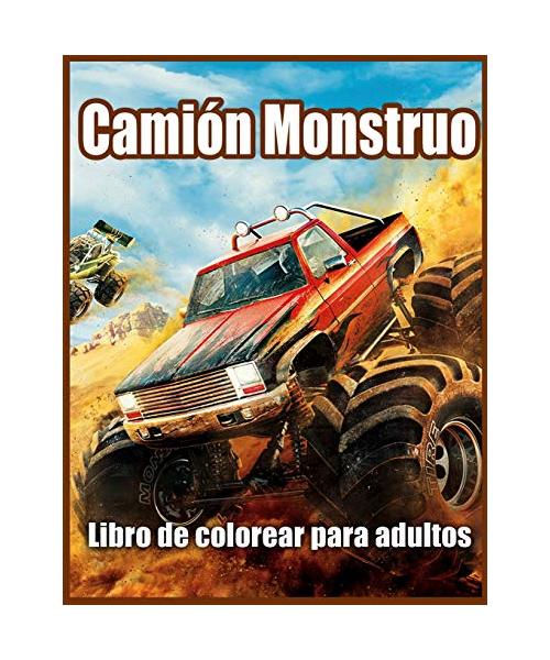 Camión Monstruo Libro de Colorear Para Adultos: Libro para Colorear para Aliviar el Estrés y Relajarse