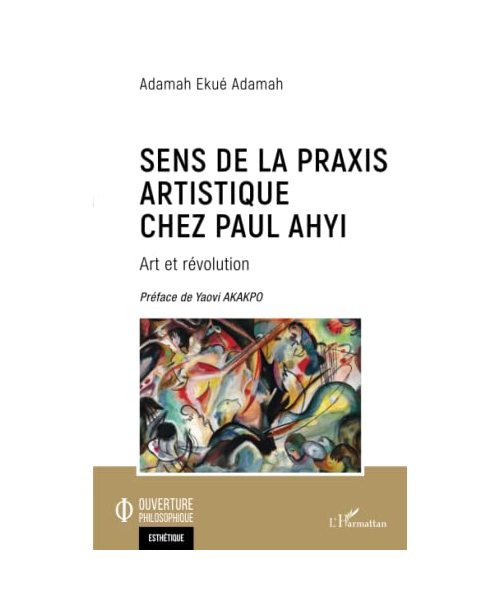Sens de la praxis artistique chez Paul Ahyi