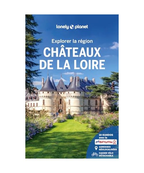 Explorer la région Châteaux de la Loire 2ed