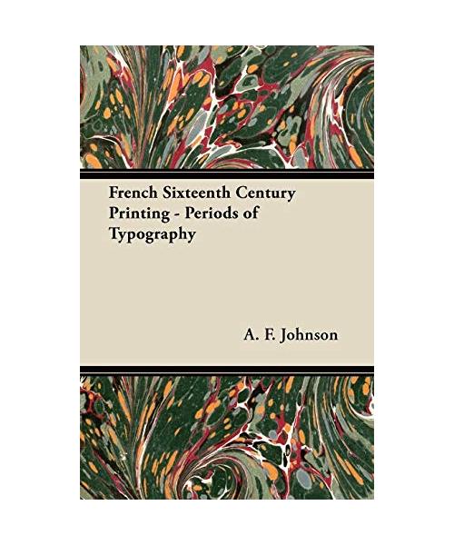 French Sixteenth Century Printing - Periods of Typography