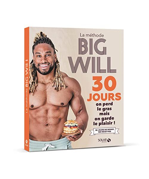 La méthode Big Will en 30 jours - On perd le grasmais on garde le plaisir !