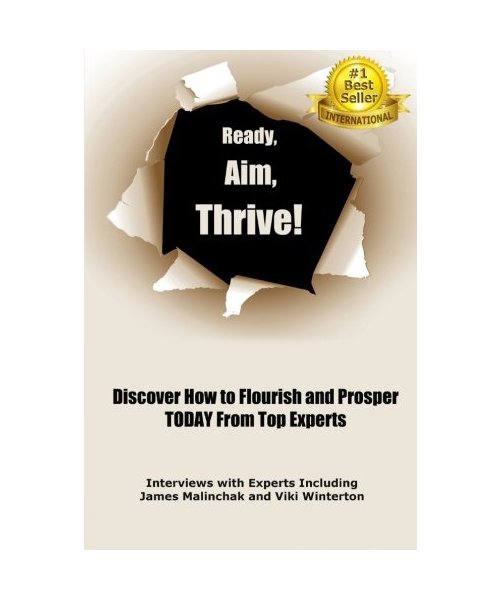 Ready, Aim, Thrive!: Discover How to Flourish and Prosper TODAY from Top Experts