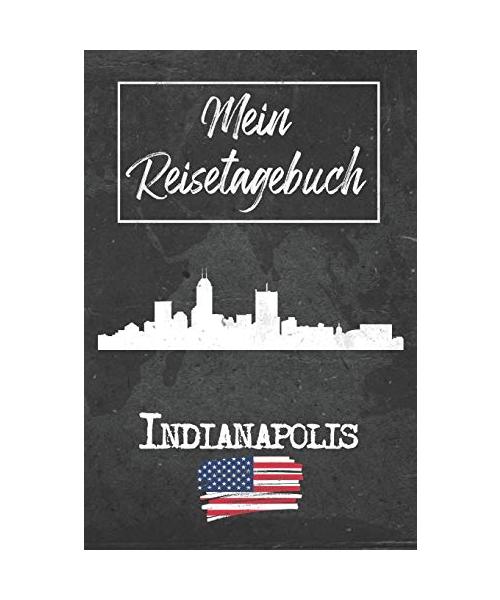 Mein Reisetagebuch Indianapolis: 6x9 Reise Journal I Notizbuch mit Checklisten zum Ausfüllen I Perfektes Geschenk für den Trip nach Indianapolis (Vereinigte Staaten) für jeden Reisenden