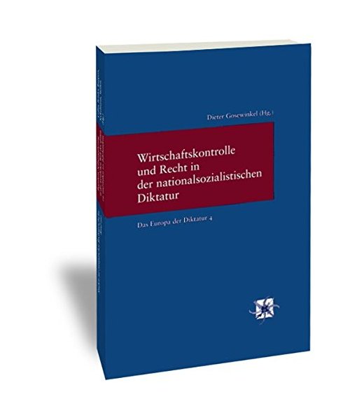 Wirtschaftskontrolle und Recht in der nationalsozialistischen Diktatur