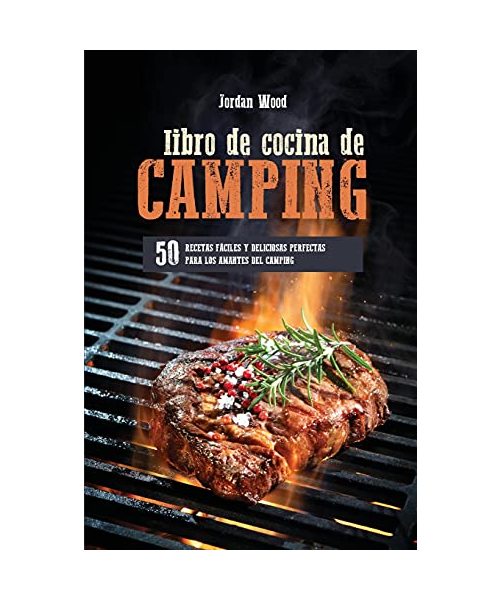 Libro de Cocina de Camping: 50 Recetas Fáciles y Deliciosas Perfectas para los Amantes del Camping