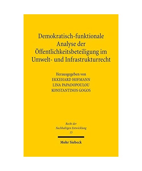 Demokratisch-funktionale Analyse der Öffentlichkeitsbeteiligung im Umwelt- und Infrastrukturrecht
