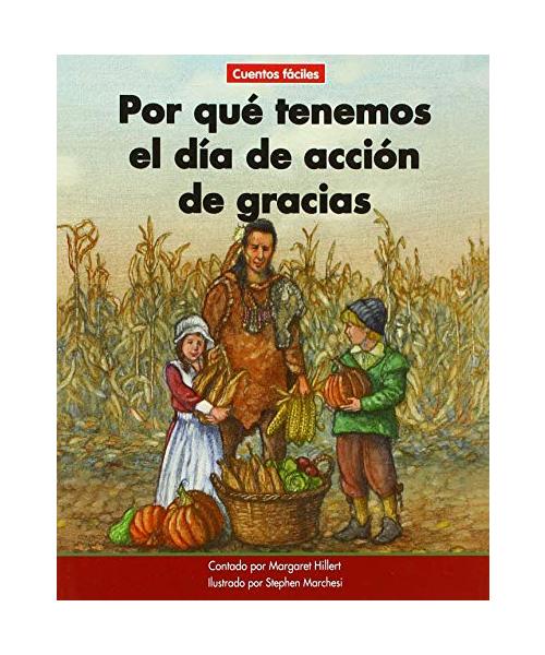¿por Qué Tenemos El Día de Acción de Gracias=why We Have Thanksgiving