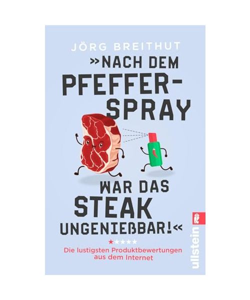 »Nach dem Pfefferspray war das Steak ungenießbar!«