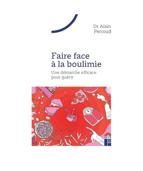 Faire face à la boulimie- Une démarche efficace pour guérir