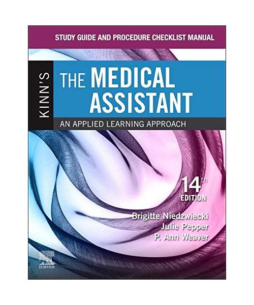Kinn's the Medical Assistant Procedure Checklist Manual: An Applied Learning Approach