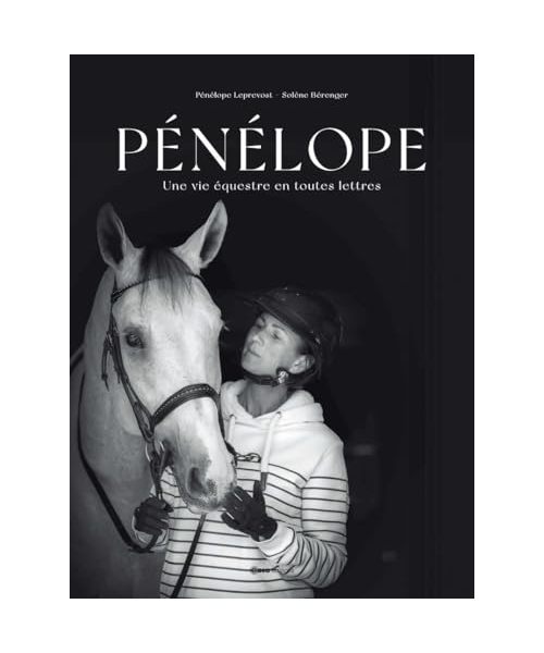 Pénélope - Une vie équestre en toutes lettres