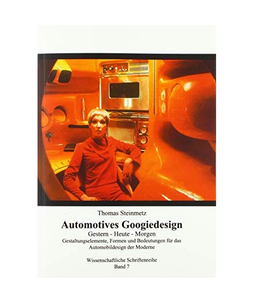 Design / Automobil / Googiedesign / Automotives der 50er Jahre: Gestern – Heute – Morgen: Band 7