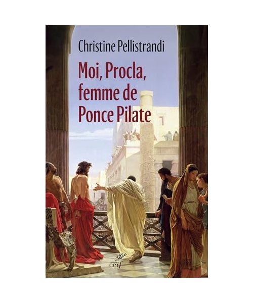 Moi, Procla, femme de Ponce Pilate