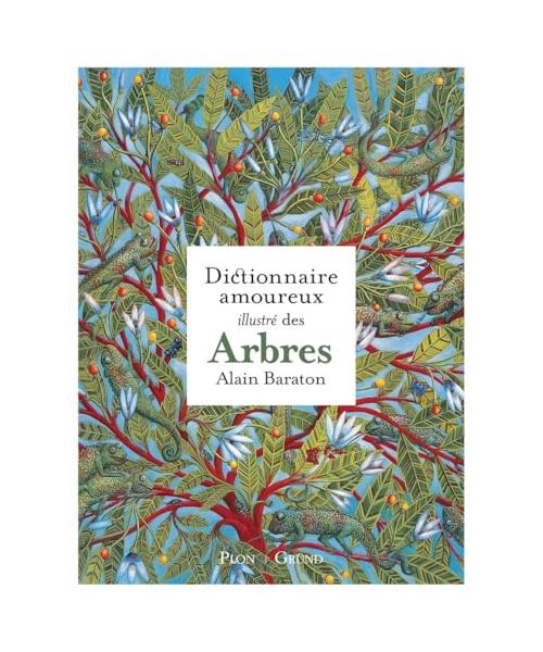 Le Dictionnaire amoureux illustré des Arbres