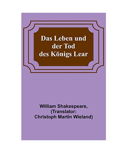 Das Leben und der Tod des Königs Lear