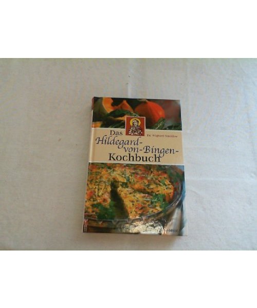 Das Hildegard-von-Bingen-Kochbuch.