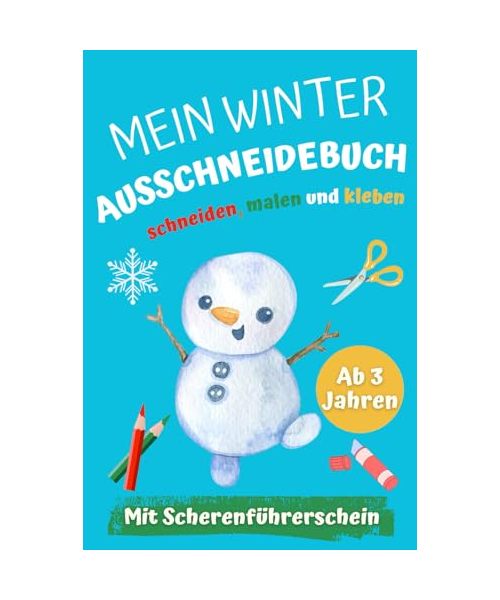 Mein Winter-Ausschneidebuch - schneiden, malen und kleben ab 3 Jahren mit Scherenführerschein: Ein kreatives Geschenk für Kinder zur Weihnachtszeit, um spielerisch die Feinmotorik zu verbessern
