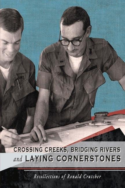 Crossing Creeks, Bridging Rivers and Laying Cornerstones