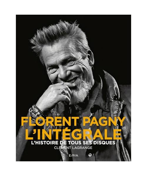 Florent Pagny - L'intégrale: L'histoire de tous ses disques