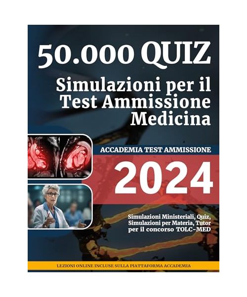 50.000 quiz- Simulazioni per il Test Ammissione Medicina