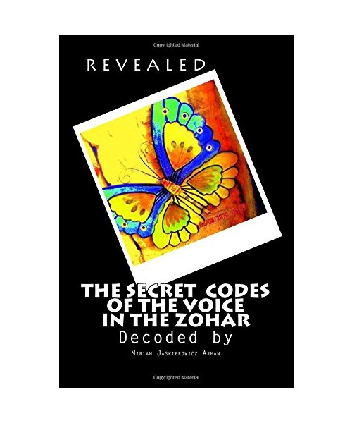REVEALED! "The Secret Codes of the Voice in the Zohar": Decoded by Miriam Jaskierowicz Arman (The Voice: A Spiritual Approach to Singing, Speaking and Communicating)
