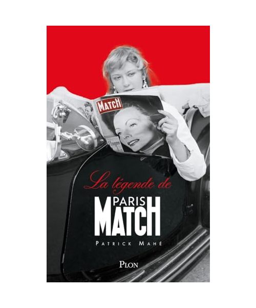 La légende de Paris-Match: 75 ans de A à Z