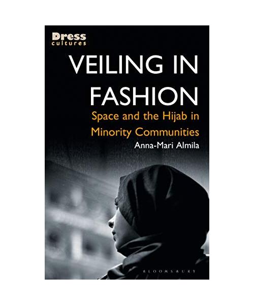 Veiling in Fashion: Space and the Hijab in Minority Communities