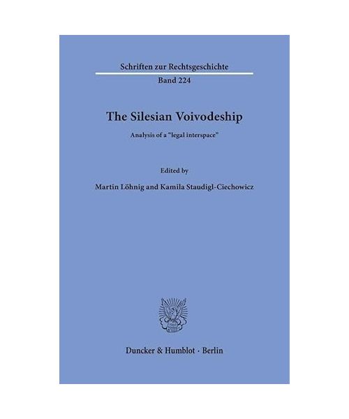 The Silesian Voivodeship: Analysis of a "legal interspace" (Schriften zur Rechtsgeschichte)