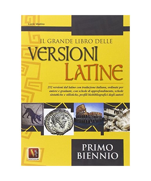 Il grande libro delle versioni latine. Per il biennio delle Scuole superiori