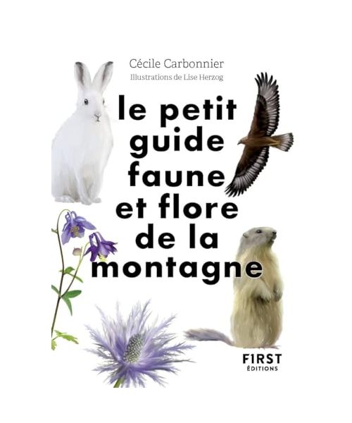 Le Petit guide nature - Faune et flore de montagne: 70 espèces à observer