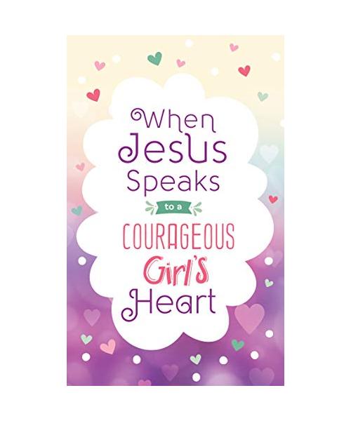 When Jesus Speaks to a Courageous Girl's Heart