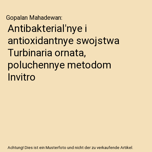 Antibakterial'nye i antioxidantnye swojstwa Turbinaria ornata, poluchennye metodom Invitro