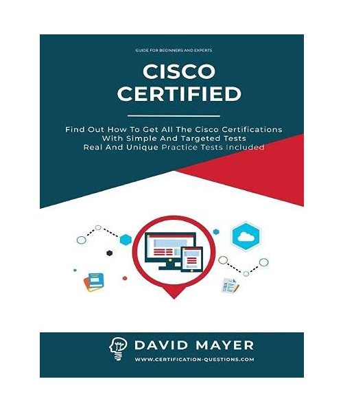 Cisco Certified: Find out how to get all the cisco certifications with simple and targeted tests real and unique practice tests