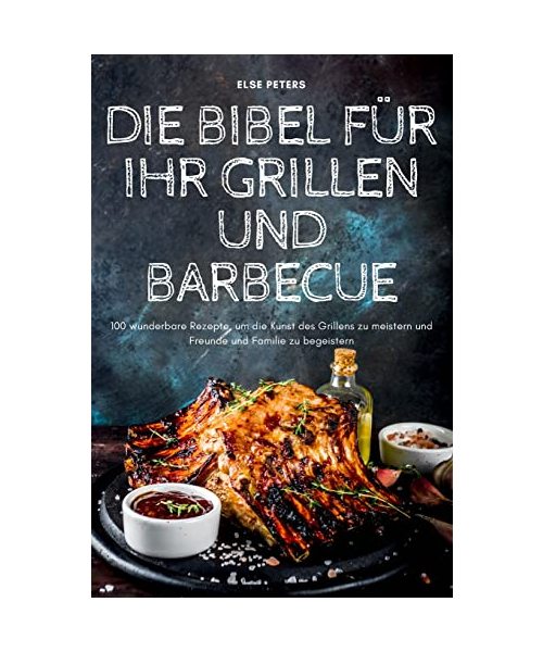 Die Bibel Für Ihr Grillen Und Barbecue