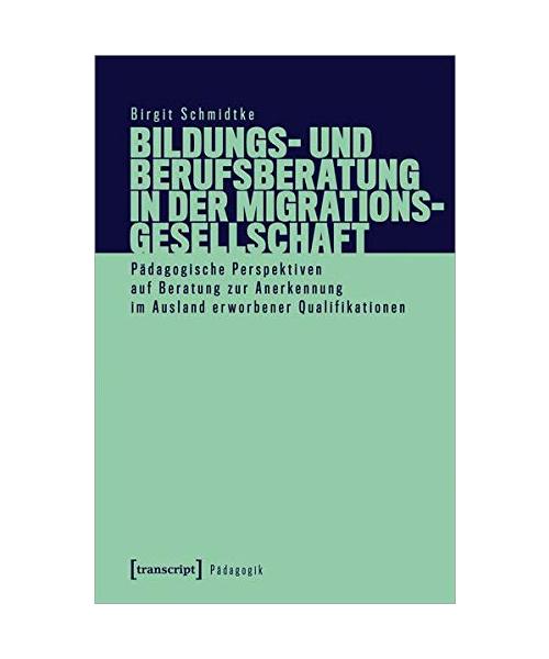 Bildungs- und Berufsberatung in der Migrationsgesellschaft