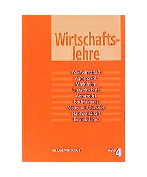 Landwirtschaft 4. Wirtschaftslehre.