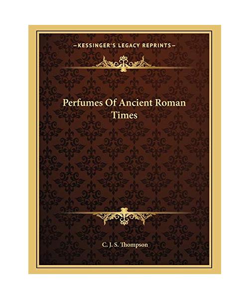 Perfumes of Ancient Roman Times